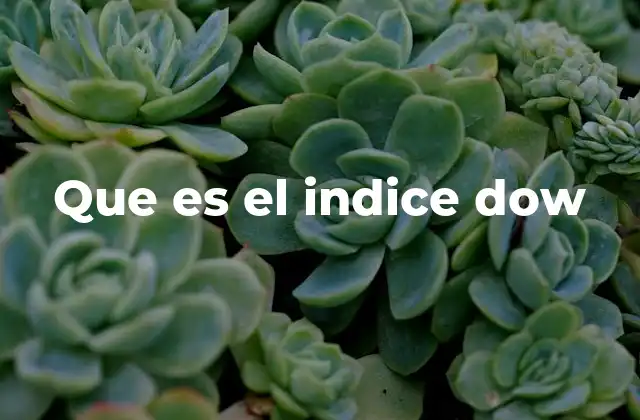 Que es el Indice Dow