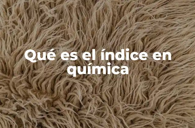 Qué es el Índice en Química