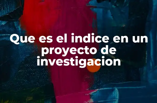La importancia del índice en la estructura de un proyecto
