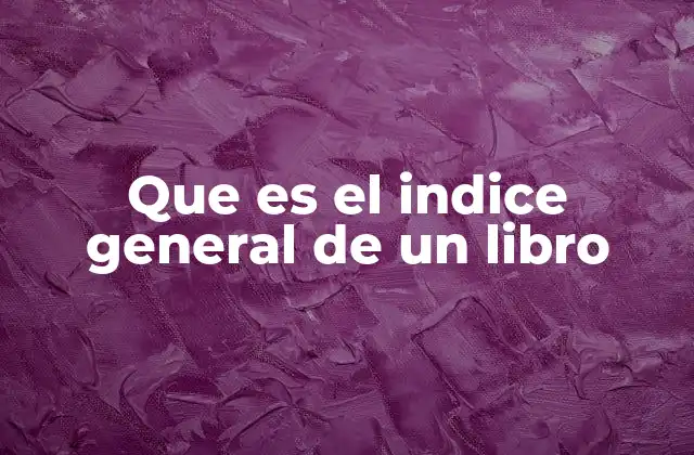 Que es el Indice General de un Libro