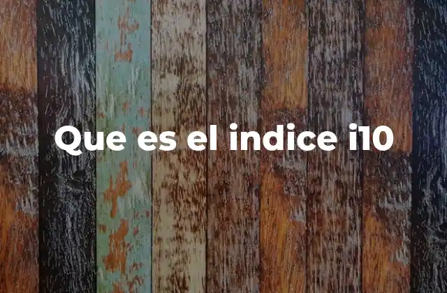 Que es el Indice I10