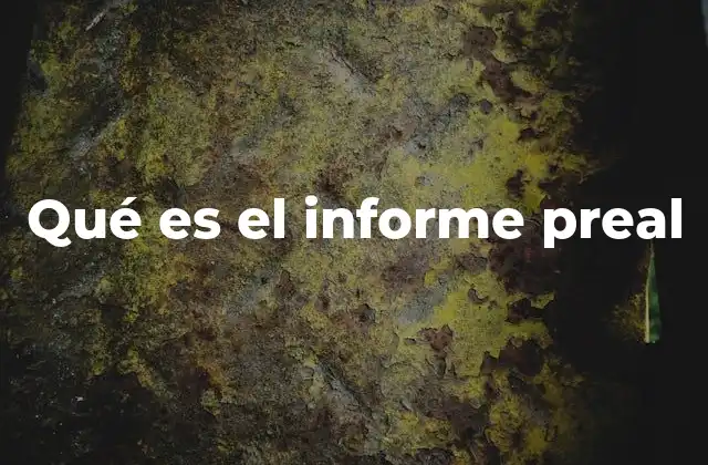 Qué es el Informe Preal