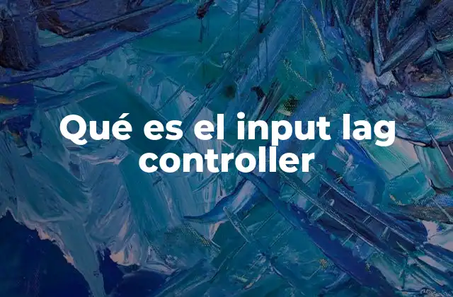 Qué es el Input Lag Controller