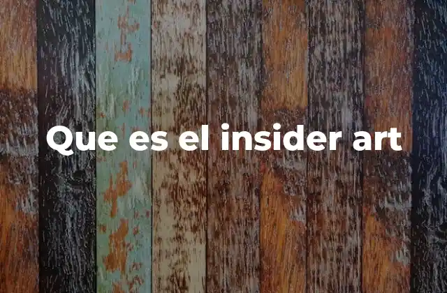 Que es el Insider Art