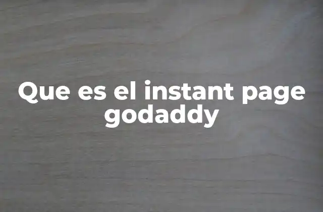 Que es el Instant Page Godaddy