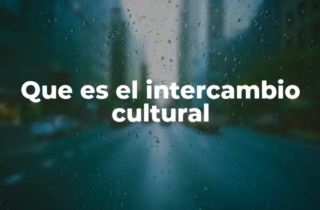 Que es el Intercambio Cultural