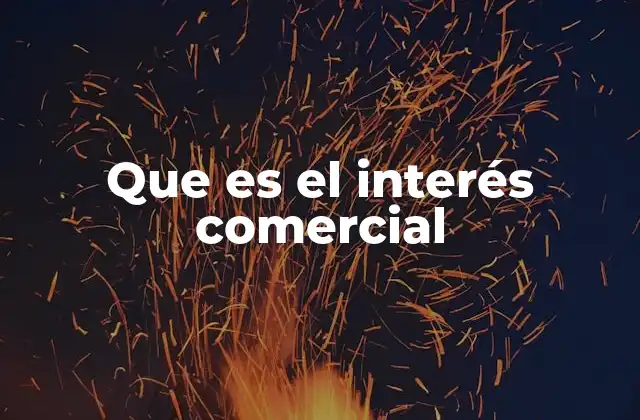 Que es el Interés Comercial