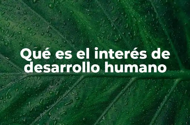 La importancia del enfoque en desarrollo humano para el progreso social