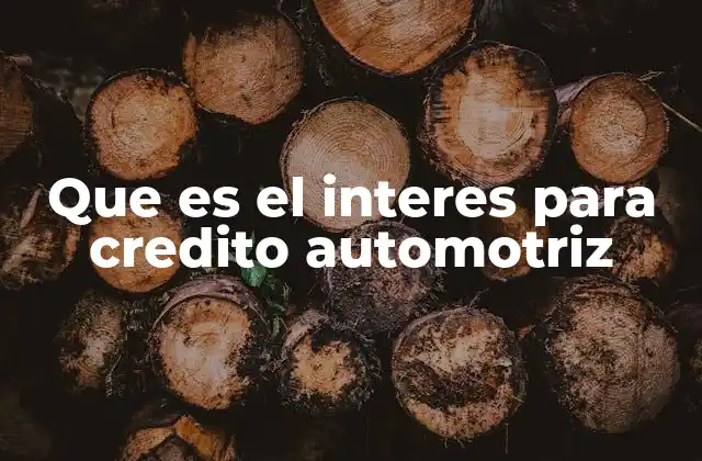 Que es el Interes para Credito Automotriz 2 Cómo afecta el interés al costo final del vehículo