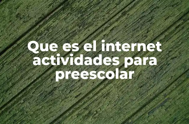 Que es el Internet Actividades para Preescolar