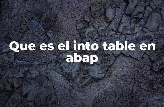 Que es el Into Table en Abap