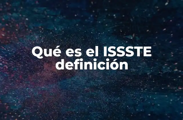 El papel del ISSSTE en el sistema de salud mexicano