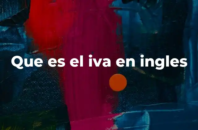 Que es el Iva en Ingles