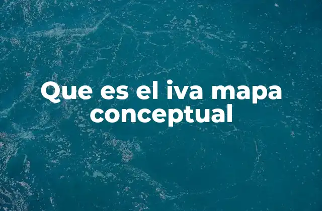 Que es el Iva Mapa Conceptual