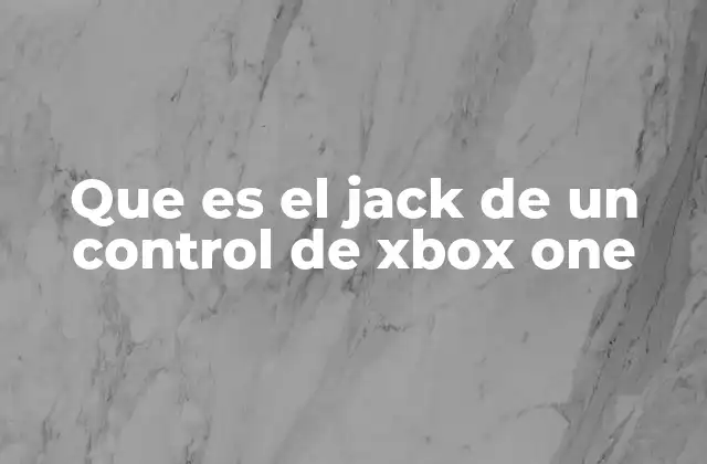 Que es el Jack de un Control de Xbox One