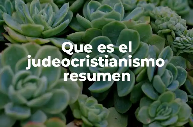 Que es el Judeocristianismo Resumen