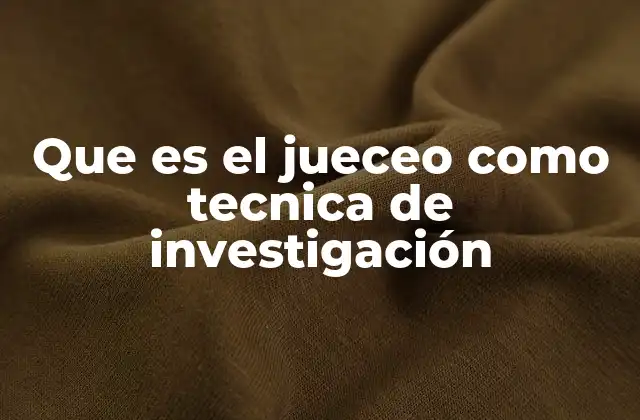 La importancia del jueceo en la investigación social