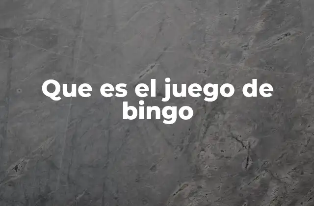 Que es el Juego de Bingo