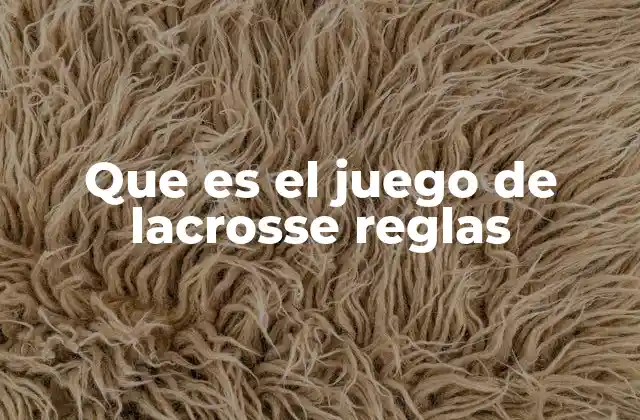 El campo y los equipos en el lacrosse