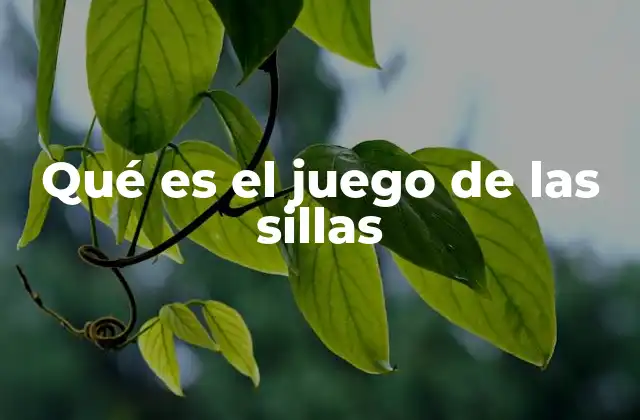Qué es el Juego de las Sillas