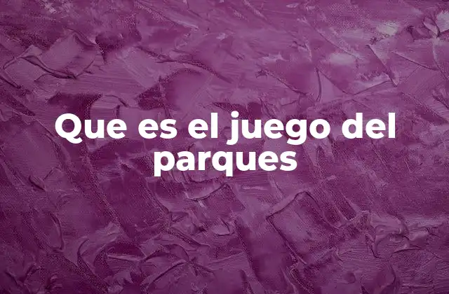 Que es el Juego Del Parques