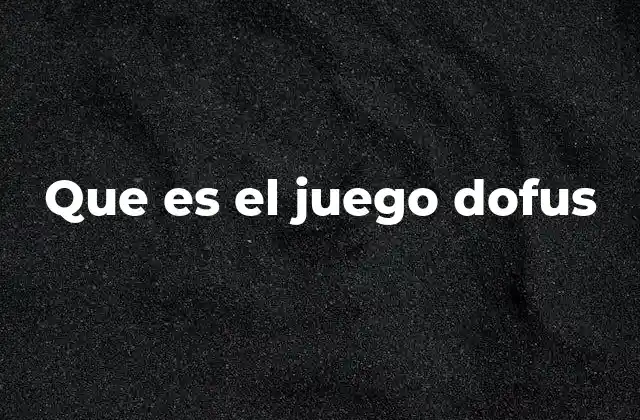 Que es el Juego Dofus
