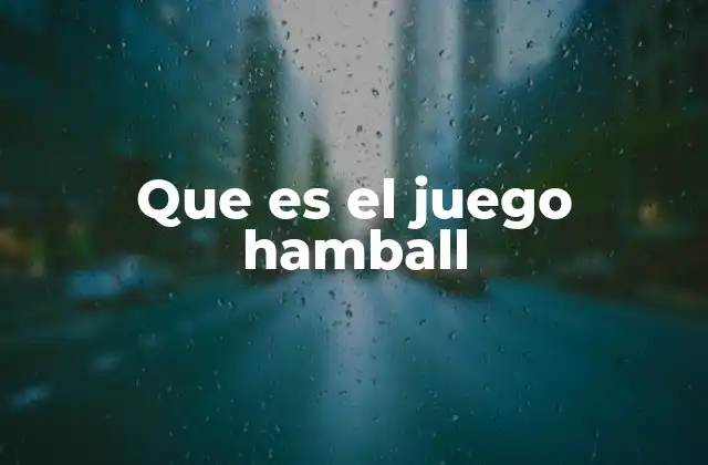 Que es el Juego Hamball