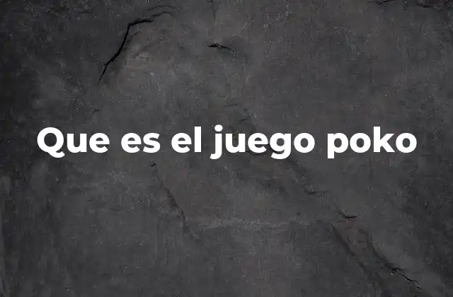 Que es el Juego Poko