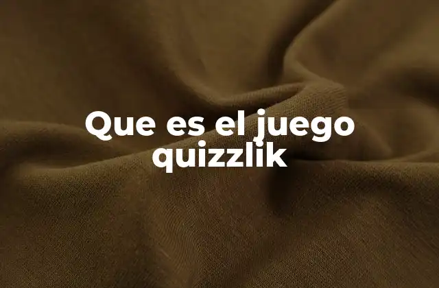 Que es el Juego Quizzlik