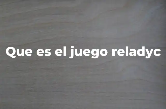Que es el Juego Reladyc