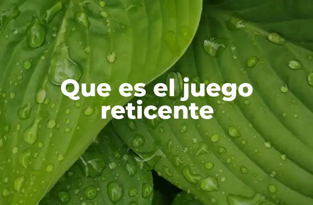 Que es el Juego Reticente