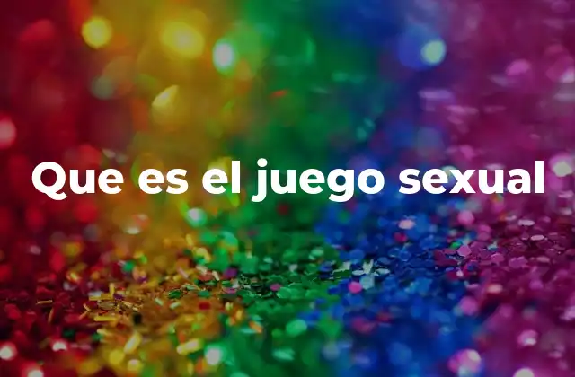 Que es el Juego Sexual