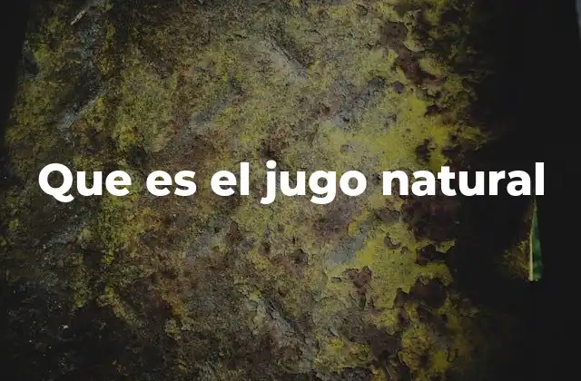 Que es el Jugo Natural
