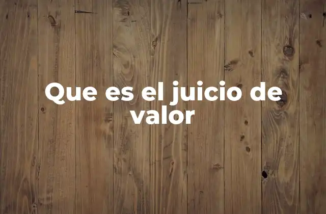 Que es el Juicio de Valor