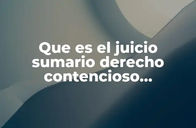Que es el Juicio Sumario Derecho Contencioso Administrativo
