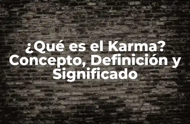 Orígenes del Karma en la Filosofía Hindú y Budista