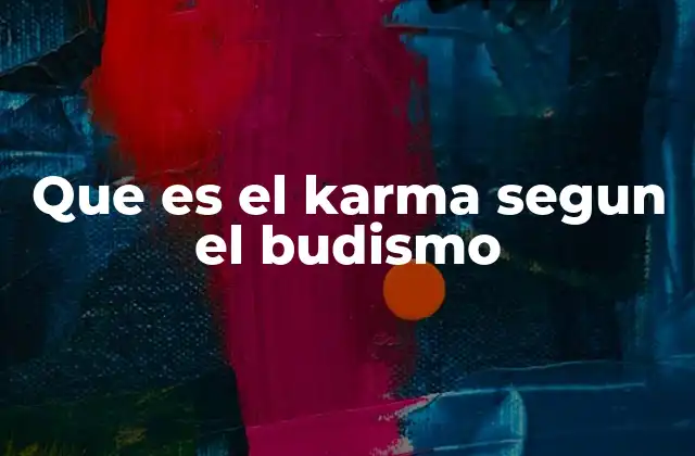 Que es el Karma Segun el Budismo