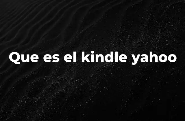 Que es el Kindle Yahoo