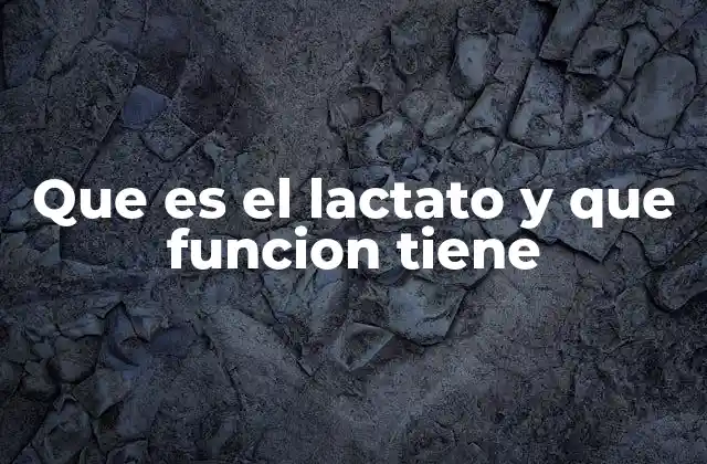 El lactato y su relación con la energía muscular