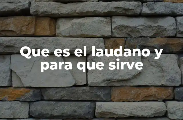 Que es el Laudano y para que Sirve