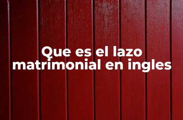 Que es el Lazo Matrimonial en Ingles
