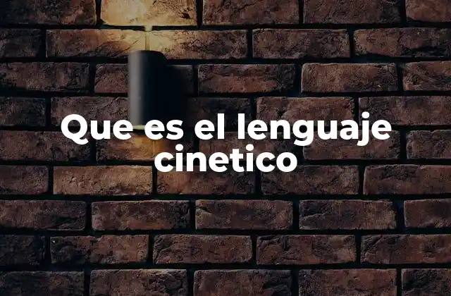 Que es el Lenguaje Cinetico 2 La importancia del lenguaje corporal en la comunicación humana
