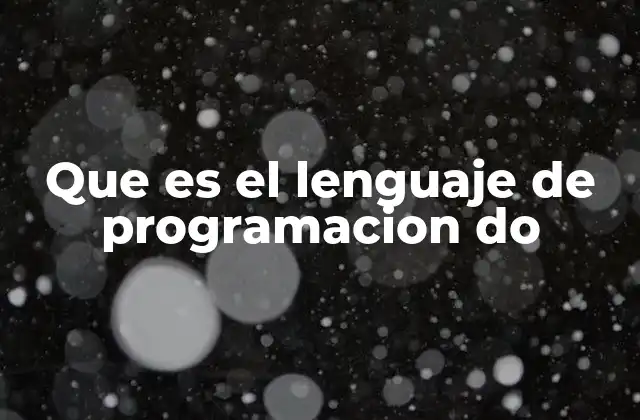 Que es el Lenguaje de Programacion Do