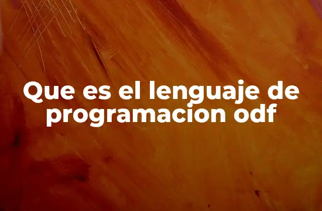 Que es el Lenguaje de Programacion Odf
