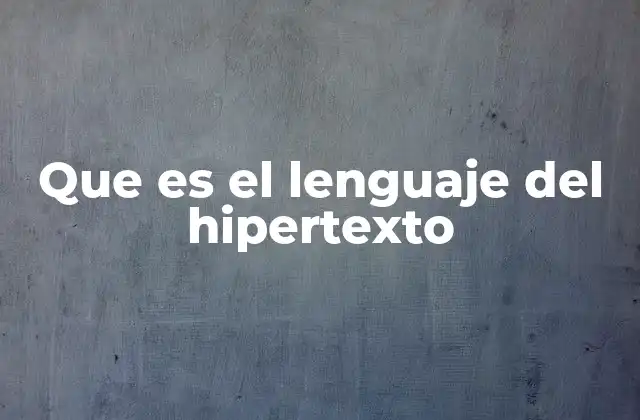 Que es el Lenguaje Del Hipertexto