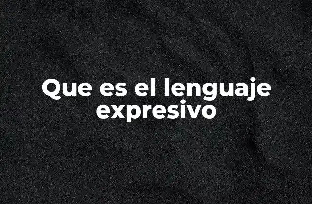 Que es el Lenguaje Expresivo