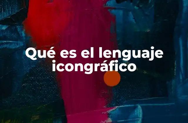 La importancia de la comunicación visual en el lenguaje icongráfico