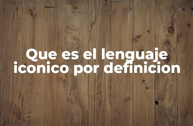 La importancia del lenguaje icónico en la comunicación visual