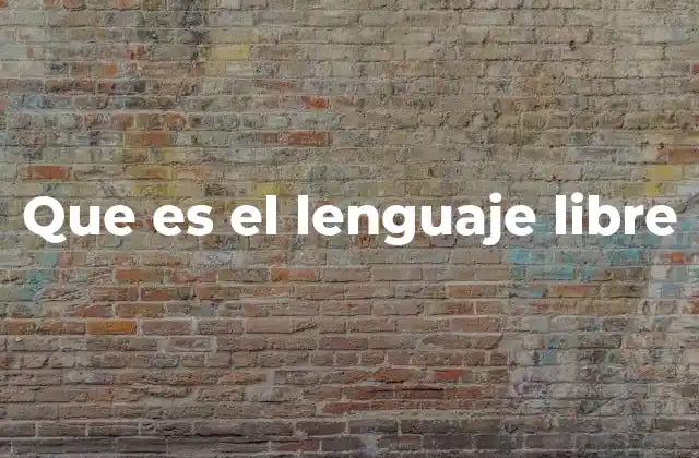 Que es el Lenguaje Libre