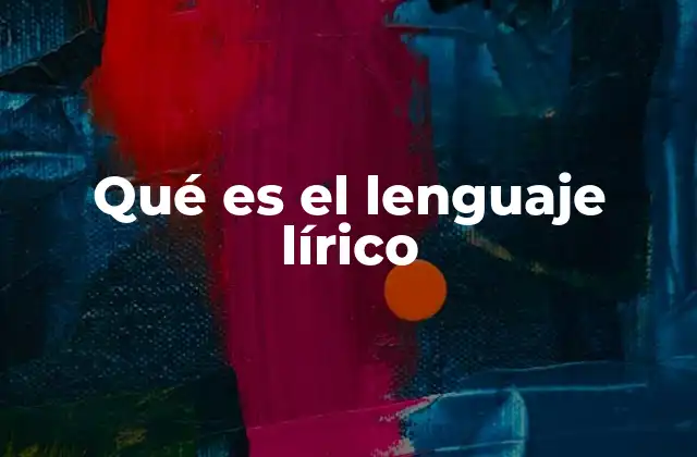 Qué es el Lenguaje Lírico